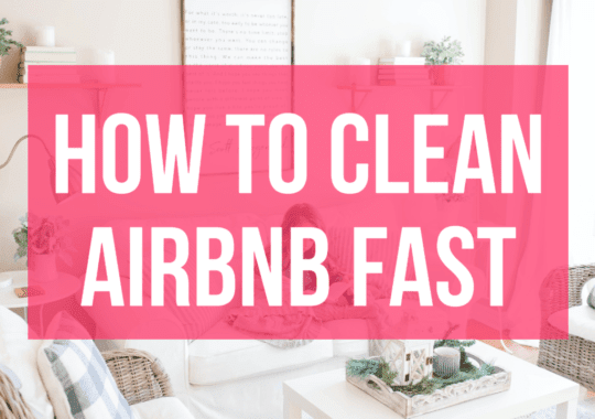 Standard Airbnb Cleaning Tips: How To Clean Airbnb Fast